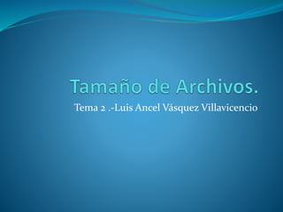 Tema 2 .-Luis Ancel Vásquez Villavicencio
 