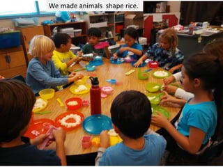 We made animals shape rice.
 