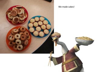We made cakes!
 