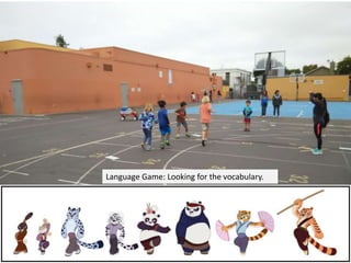 Language Game: Looking for the vocabulary.
 