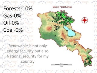 Forests-10%
Gas-0%
Oil-0%
Coal-0%

  Renewable is not only
 energy security but also
 National security for my
         country
 