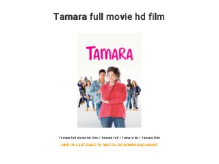 Tamara full movie hd film
Tamara full movie hd film / Tamara full / Tamara hd / Tamara film
LINK IN LAST PAGE TO WATCH OR DOWNLOAD MOVIE
 