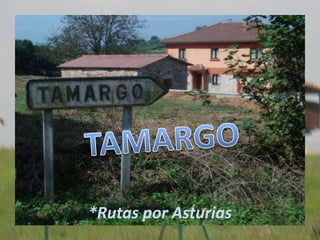 TAMARGO *Rutas por Asturias 