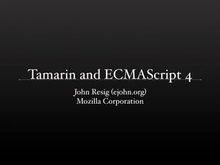 Tamarin And Ecmascript 4