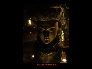 Accueil chaleureux…