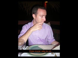 Choix crucial: celui du vin…