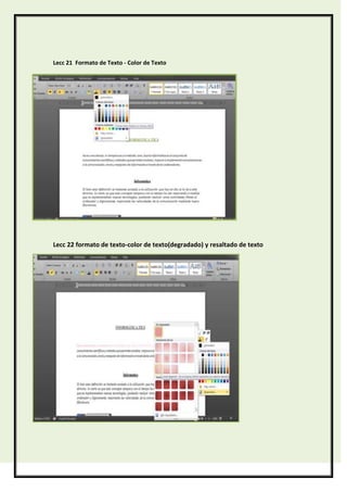 Lecc 21 Formato de Texto - Color de Texto

Lecc 22 formato de texto-color de texto(degradado) y resaltado de texto

 