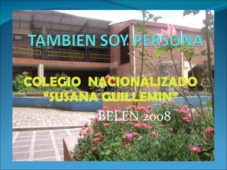 COLEGIO  NACIONALIZADO “SUSANA GUILLEMIN” BELEN 2008 