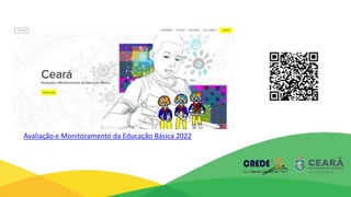Avaliação e Monitoramento da Educação Básica 2022
 