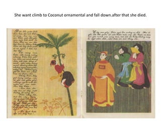 She want climb to Coconut ornamental and fall down.after that she died.
 