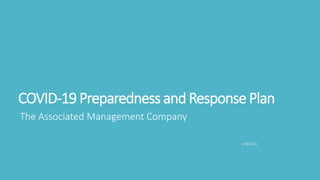 COVID-19 Preparedness and Response Plan
The Associated Management Company
v. 060121
 