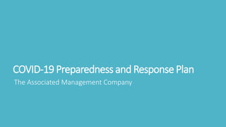 COVID-19 Preparedness and Response Plan
The Associated Management Company
 