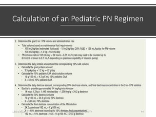 Calculation of an Pediatric PN Regimen
12/13/2022 ADDIS ABABA UNIVERSITY 44
 