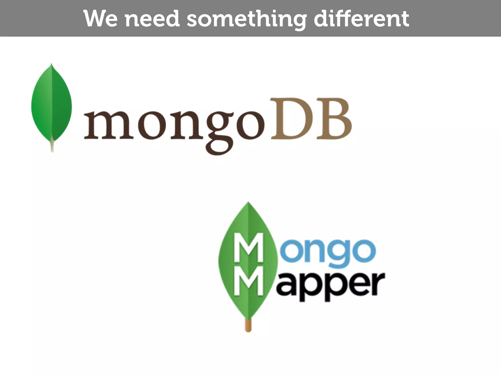 We need something diﬀerent 