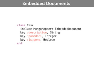 Tame Accidental Complexity with Ruby and MongoMapper Slide 35
