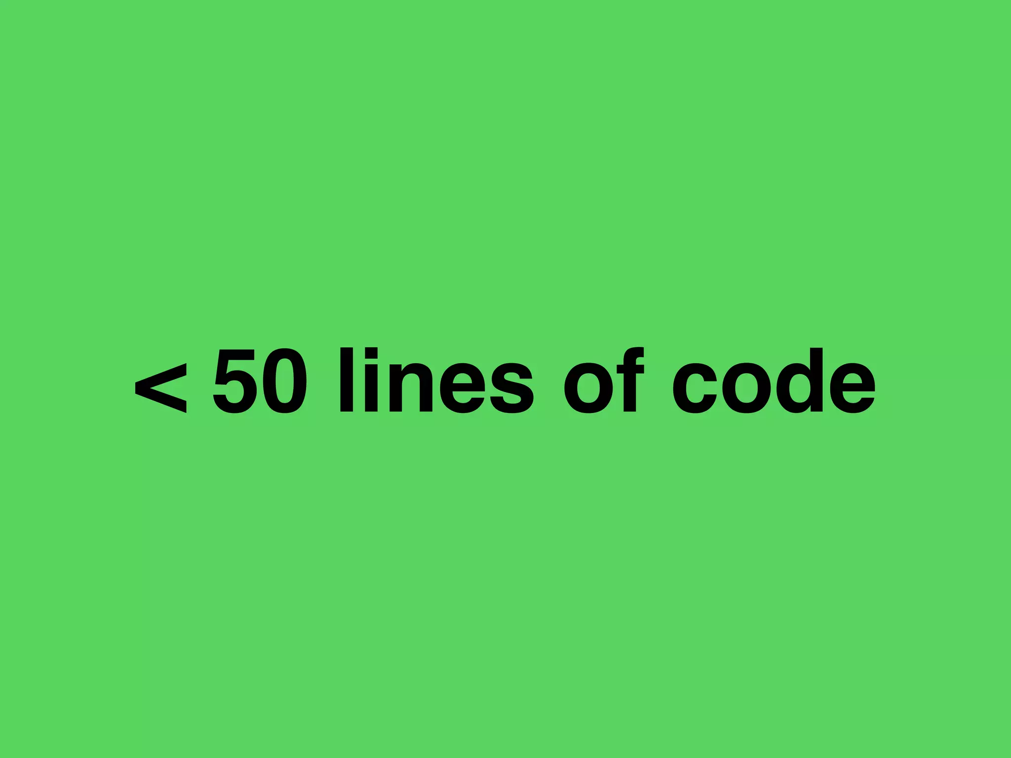 < 50 lines of code
 