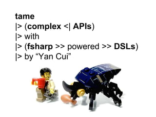 @theburningmonk
tame
|> (cloud <| complexity)
|> with
|> (fsharp >> powered >> DSLs)
 