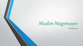 Muslim Magomayev
By Tamerlan 4n
 