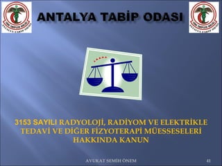 3153 SAYILI  RADYOLOJİ, RADİYOM VE ELEKTRİKLE TEDAVİ VE DİĞER FİZYOTERAPİ MÜESSESELERİ HAKKINDA KANUN AVUKAT SEMİH ÖNEM 