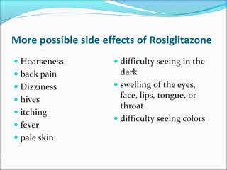 More possible side effects of Rosiglitazone
 