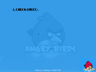 ,
1. CHECKSHEET -
Made by : K.Sathyam / 7299171252
 