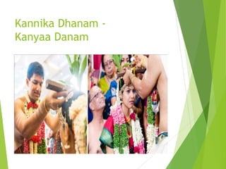 Kannika Dhanam -
Kanyaa Danam
 