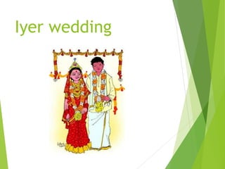 Iyer wedding
 