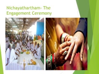 Nichayathartham- The
Engagement Ceremony
 