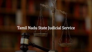 Tamil Nadu State Judicial Service
 