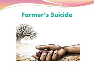 Farmer’s Suicide
 