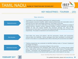6969FEBRUARY 2017 For updated information, please visit www.ibef.org
TAMIL NADU BLEND OF TRADITION AND TECHNOLOGY
KEY INDU...