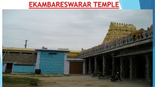 EKAMBARESWARAR TEMPLE
 