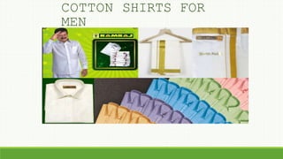 COTTON SHIRTS FOR
MEN
 
