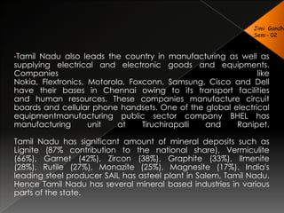  This is a general overview of the political scenario of the state and how Tamil Nadu is marching towards a developed and prosperous state in the nation offering stable and well administration to the public.LIST OF LOK SABHA CONSTITUENCIES…… Jimi  GandhiSem:- 02