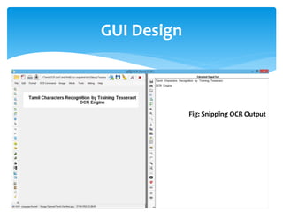 GUI Design
Fig: Snipping OCR Output
 