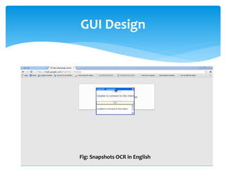GUI Design
Fig: Snapshots OCR in English
 
