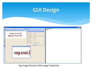 GUI Design
Fig: Image Preview With image Properties
 