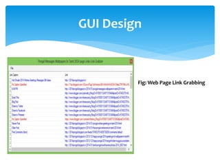 GUI Design
Fig: Web Page Link Grabbing
 
