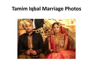 Tamim Iqbal Marriage Photos

 
