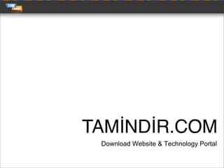 TAMİNDİR.COM
 Download Website & Technology Portal
 