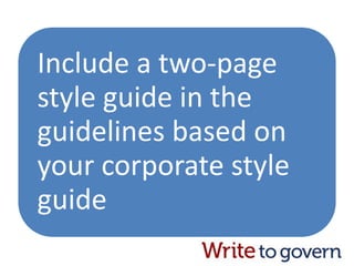 Include a two-page
style guide in the
guidelines based on
your corporate style
guide
 