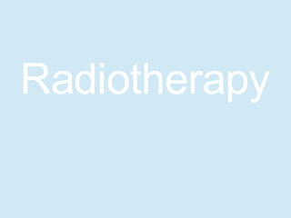 Radiotherapy 