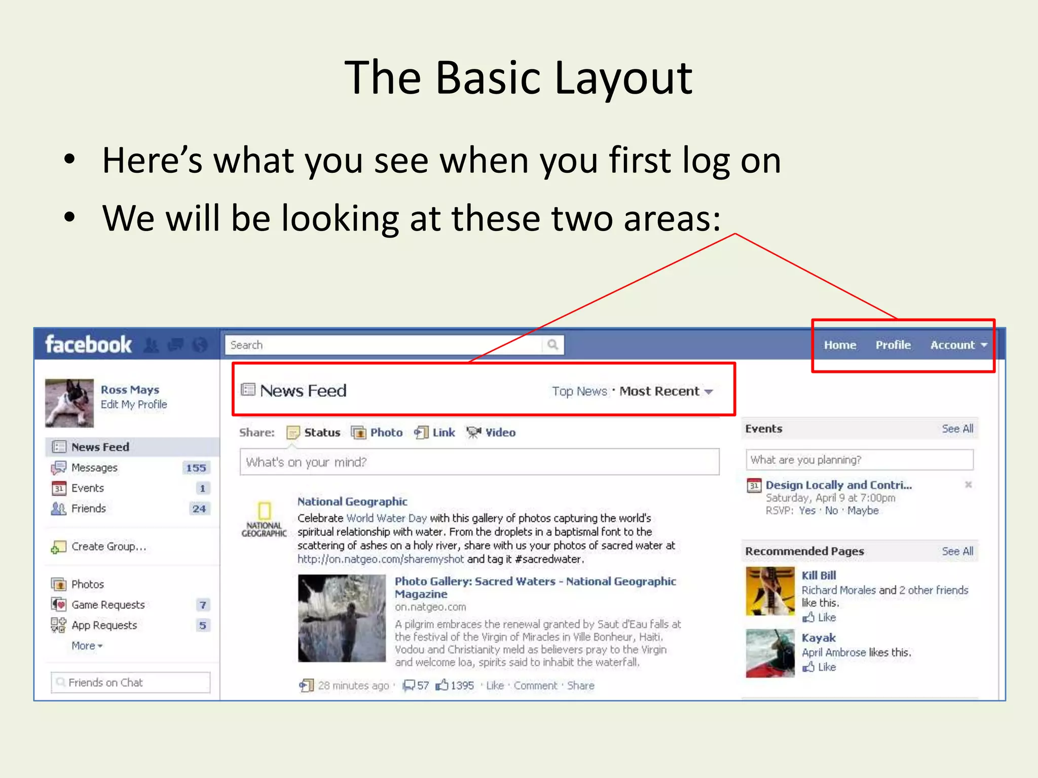 The Basic LayoutHere’s what you see when you first log onWe will be looking at these two areas: