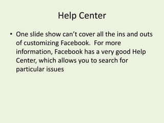 Account Settings > Account SecurityOne of the most important account settings is Account Security.  This allows you to set Facebook to the secure https connectionIt also lets you receive email alerts when unknown computers log on to your account.  If you have never been to China, and a computer in China tries to log on to your account, you will know about it.