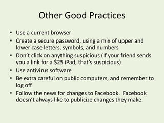 Account Settings > NotificationsIf you want to be notified when various things happen on your Facebook account, you should review this page.  The more notifications you receive, the better you can monitor your privacy.  One important one is to make sure you are notified when someone tags you in a picture or note.