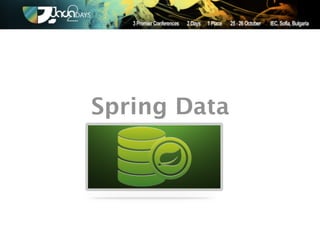 Spring Data
 