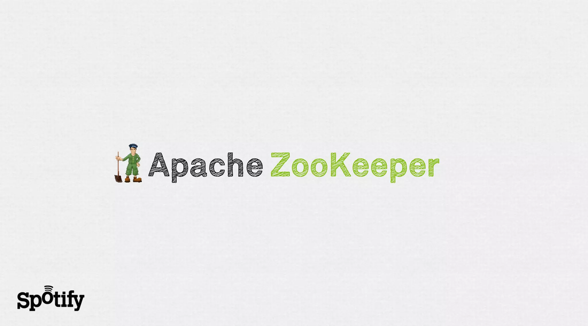 Apache ZooKeeper
 