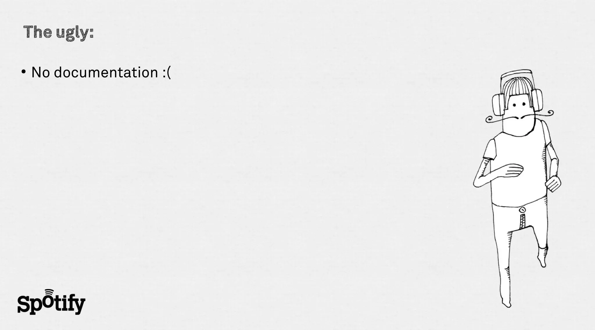 The ugly:

●
    No documentation :(
 