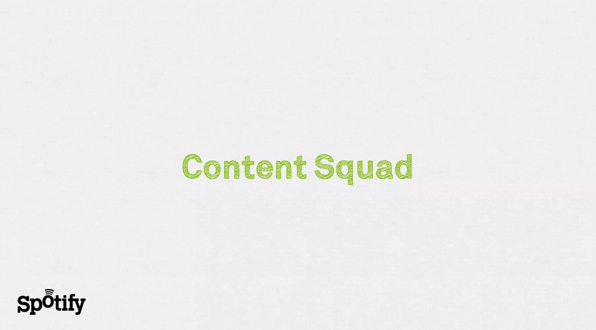 Content Squad
 