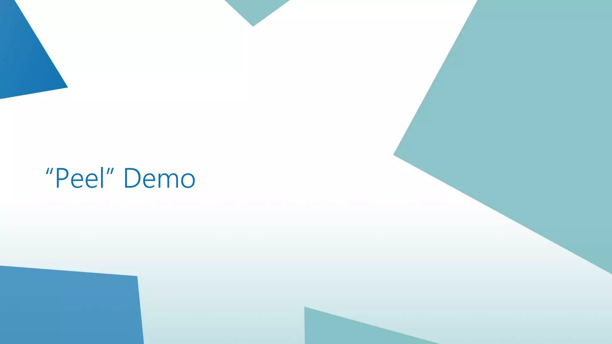 “Peel” Demo
 